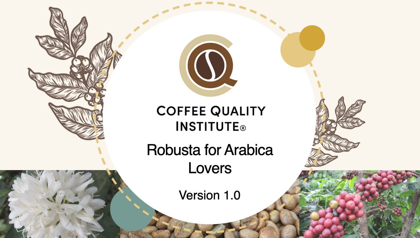 CQI ROBUSTA FOR ARABICA LOVERS