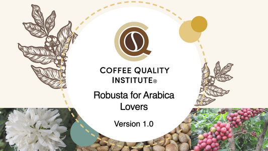 Robusta for Arabica Lovers - CQI Class